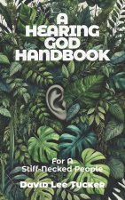 A Hearing God Handbook