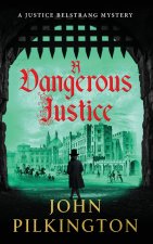 A Dangerous Justice