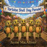 The Tortoise Shell Day Parade