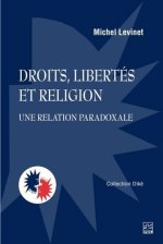 DROITS, LIBERTES ET RELIGION. UNE RELATION PARADOXALE