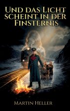 Und das Licht scheint in der Finsternis
