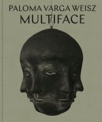Paloma Varga Weisz. Multiface