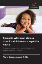 Poczucie własnego ciała u dzieci z albinizmem a wyniki w nauce
