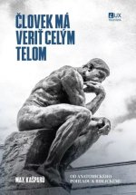 Človek má veriť celým telom