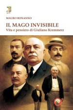 mago invisibile. Vita e pensiero di Kremmerz