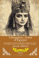 Cléopâtre, reine d'Égypte | French Version of Cleopatra, Queen of Egypt