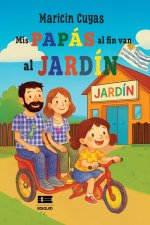 Mis papás al fin van al jardín