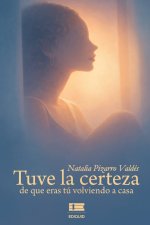Tuve la certeza de que eras tú volviendo a casa