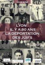 LYON: IL Y A 80 ANS LA DEPORTATION DES JUIFS