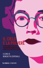 cielo e la polvere. Visioni e universi di Flannery O'Connor