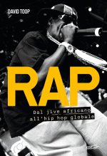 Rap. Dal jive africano all'hip hop globale