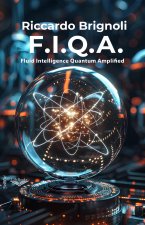 F.I.Q.A. Fluid Intelligence Quantum Amplified