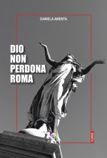 Dio non perdona Roma