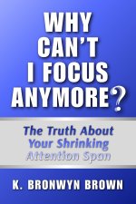 Why Can't I Focus Anymore? The Truth About Your Shrinking Attention Span
