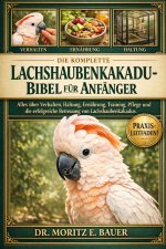 DIE KOMPLETTE LACHSHAUBENKAKADU-BIBEL FÜR ANFÄNGER