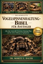 DIE KOMPLETTE VOGELSPINNENHALTUNG-BIBEL FÜR ANFÄNGER