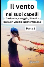 Il vento nei suoi capelli Parte 1