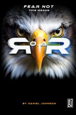 Fear Not This Means R.O.A.R.