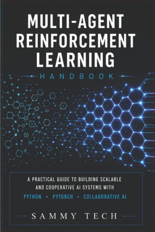 MULTI AGENT REINFORCEMENT LEARNING HANDBOOK