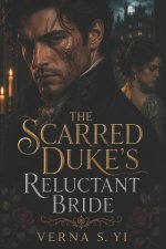 The Scarred Duke's Reluctant Bride