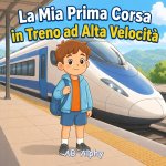 La Mia Prima Corsa in Treno ad Alta Velocità