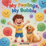 My Feelings, My Bubble