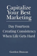 Creating Consistency When Life Gets Hard