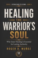HEALING THE WARRIOR'S SOUL