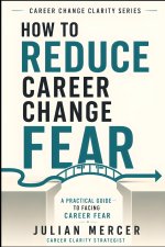 How to Reduce Career Change Fear