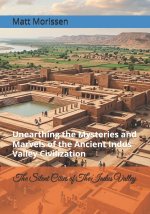 The Silent Cities of The Indus Valley