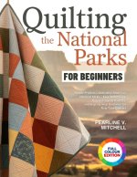 QUILTING THE NATIONAL PARKS FOR BEGINNERS