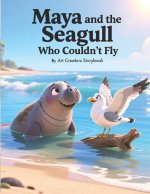 Maya and the Seagull Who Couldn't Fly