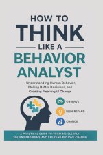 How to Think Like a Behavior Analyst