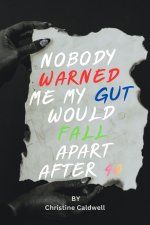 Nobody Warned Me My Gut Would Fall Apart After 40