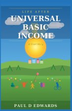 Life After Universal Basic Income A Short Story