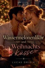 Wassermelonenlikör und Weihnachtsküsse