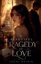 A Beautiful Tragedy of Love