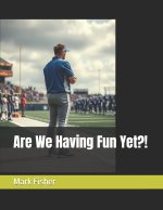 Are We Having Fun Yet?!
