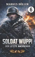 Soldat Wuppi - Der letzte Nachschub (6)