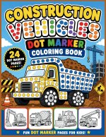 Construction Vehicles Dot Marker Coloring Book