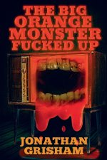 The Big Orange Monster Fucked Up