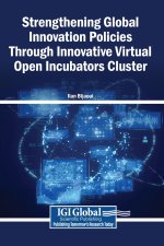 Strengthening Global Innovation Policies Through Innovative Virtual Open Incubators Cluster