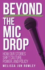Beyond the Mic Drop