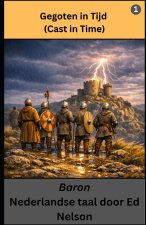 Gegoten in Tijd, Nederlandse taal, Boek 1 (Cast in Time, Dutch, Book 1)