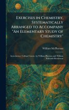 Exercises in Chemistry, Systematically Arranged to Accompany 