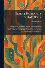 Elbert Hubbard's Scrap Book