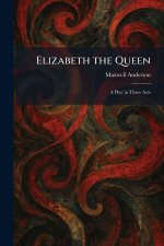 Elizabeth the Queen