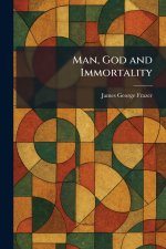 Man, God and Immortality