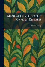 Manual of Vegetable-Garden Diseases