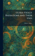 Ultra-Violet Radiations and Their Uses